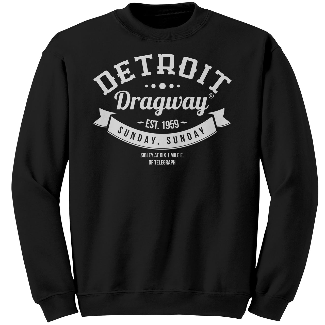 *Detroit Dragway® Sunday-Sunday Sweatshirt